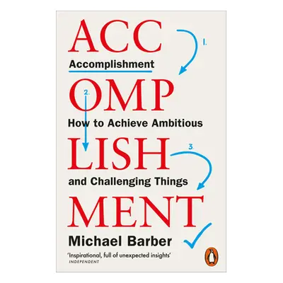 "Accomplishment: How to Achieve Ambitious and Challenging Things" - "" ("Barber Michael")(Paperb