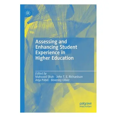 "Assessing and Enhancing Student Experience in Higher Education" - "" ("Shah Mahsood")(Paperback