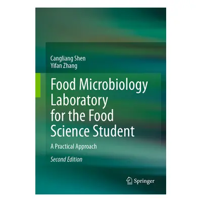 "Food Microbiology Laboratory for the Food Science Student: A Practical Approach" - "" ("Shen Ca