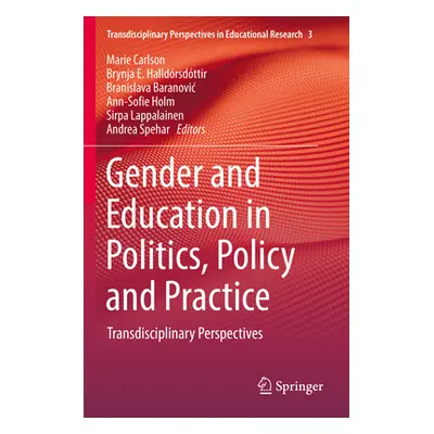 "Gender and Education in Politics, Policy and Practice: Transdisciplinary Perspectives" - "" ("C