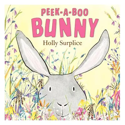 "Peek-A-Boo Bunny: An Easter and Springtime Book for Kids" - "" ("Surplice Holly")(Pevná vazba)