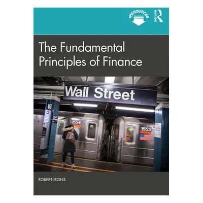 "The Fundamental Principles of Finance" - "" ("Irons Robert")(Paperback)