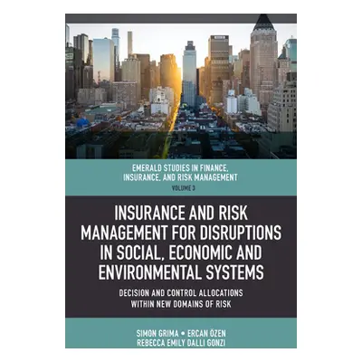 "Insurance and Risk Management for Disruptions in Social, Economic and Environmental Systems: De