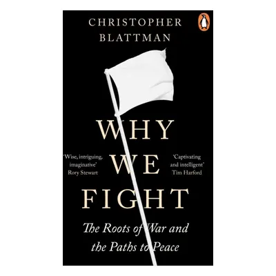 "Why We Fight" - "The Roots of War and the Paths to Peace" ("Blattman Christopher")(Paperback / 