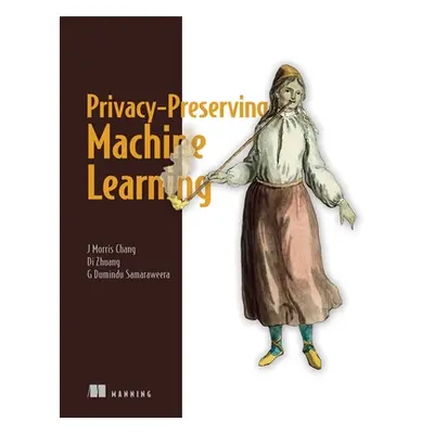 "Privacy-Preserving Machine Learning" - "" ("Chang J. Morris")(Paperback)