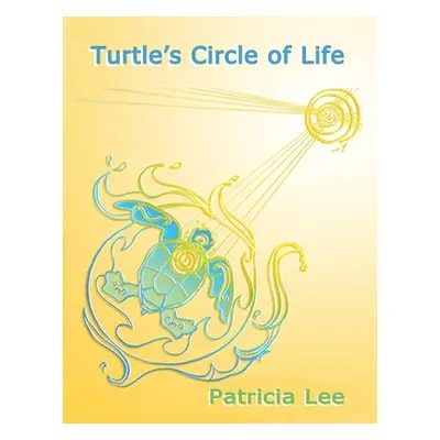 "Turtle's Circle of Life" - "" ("Knox Patricia Lee")(Paperback)