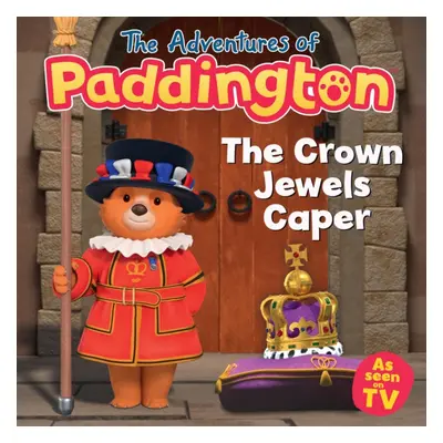 "Adventures of Paddington: The Crown Jewels Caper" - "" ("HarperCollins Children's Books")(Paper