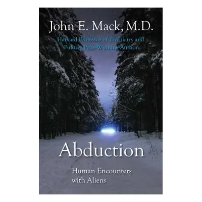 "Abduction: Human Encounters with Aliens" - "" ("Mack John E.")(Paperback)