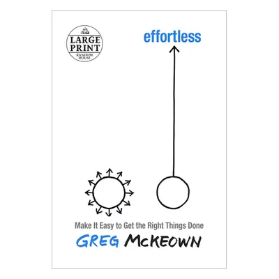 "Effortless: Make It Easier to Do What Matters Most" - "" ("McKeown Greg")(Paperback)