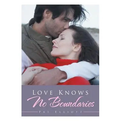 "Love Knows No Boundaries" - "" ("Elliott Pat")(Paperback)