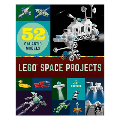 "Lego Space Projects: 52 Creative Models" - "" ("Friesen Jeff")(Paperback)