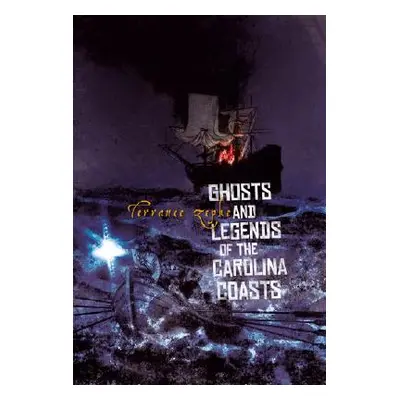 "Ghosts and Legends of the Carolina Coasts" - "" ("Zepke Terrance")(Paperback)