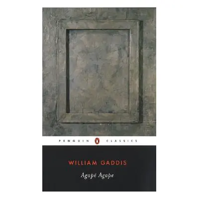 "Agape Agape" - "" ("Gaddis William")(Paperback)