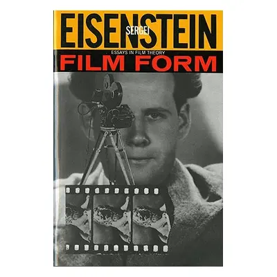 "Film Form: Essays in Film Theory" - "" ("Eisenstein Sergei")(Paperback)