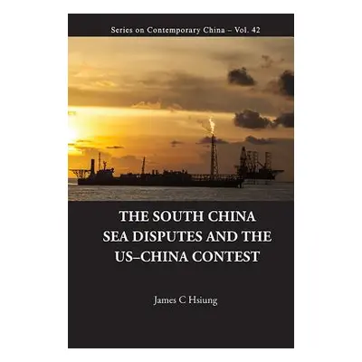 "South China Sea Disputes and the Us-China Contest, The: International Law and Geopolitics" - ""