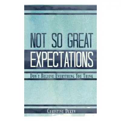 "Not So Great Expectations" - "" ("Deken Christine")(Paperback)