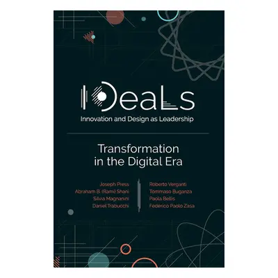 "Ideals (Innovation and Design as Leadership): Transformation in the Digital Era" - "" ("Press J