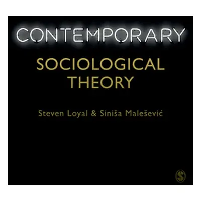 "Contemporary Sociological Theory" - "" ("Loyal Steven")(Pevná vazba)