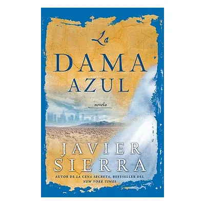 "La Dama Azul (the Lady in Blue): Novela" - "" ("Sierra Javier")(Paperback)