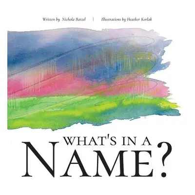 "What's In A Name?" - "" ("Batzel Nickie")(Paperback)