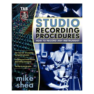 "Studio Recording Procedures" - "" ("Shea Mike")(Paperback)