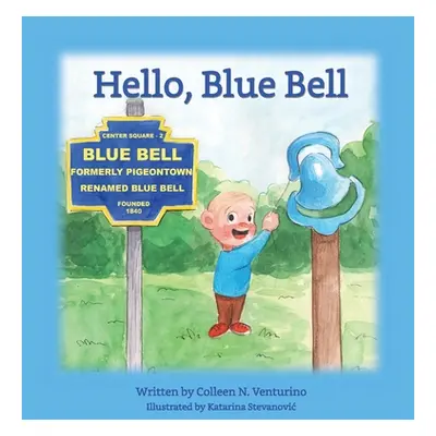 "Hello, Blue Bell" - "" ("Venturino Colleen N.")(Pevná vazba)