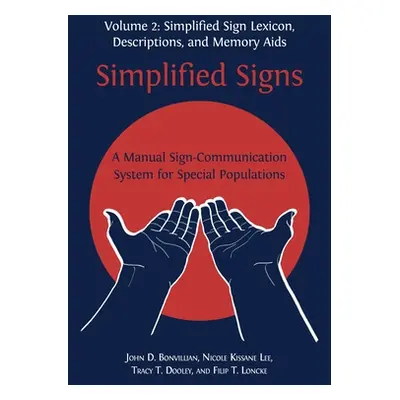 "Simplified Signs: A Manual Sign-Communication System for Special Populations, Volume 2" - "" ("