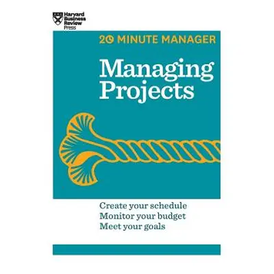 "Managing Projects (HBR 20-Minute Manager Series)" - "" ("Harvard Business Review")(Pevná vazba)