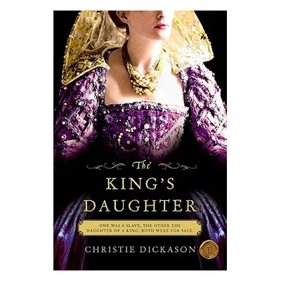 "The King's Daughter" - "" ("Dickason Christie")(Paperback)