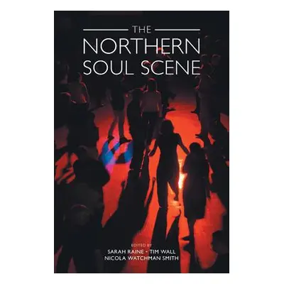 "The Northern Soul Scene" - "" ("Raine Sarah")(Paperback)