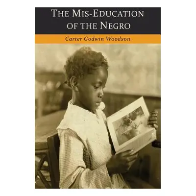 "The Mis-Education of the Negro" - "" ("Woodson Carter Godwin")(Paperback)