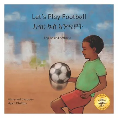 "Let's Play Football: With African Animals in Amharic and English" - "" ("Ready Set Go Books")(P