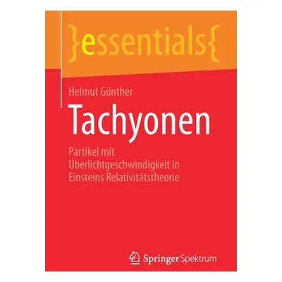 "Tachyonen: Partikel Mit berlichtgeschwindigkeit in Einsteins Relativittstheorie" - "" ("Gnther 