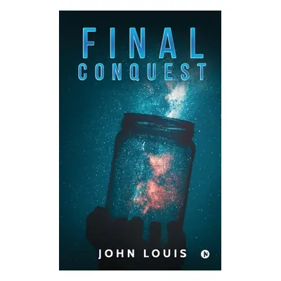 "Final Conquest" - "" ("John Louis")(Paperback)