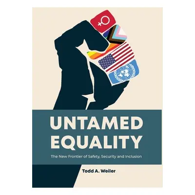 "Untamed Equality" - "" ("Weiler Todd A.")(Pevná vazba)