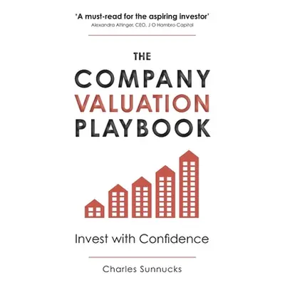 "The Company Valuation Playbook: Invest with Confidence" - "" ("Sunnucks Charles")(Pevná vazba)