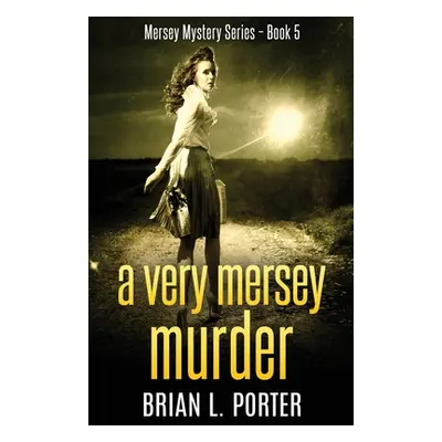 "A Very Mersey Murder" - "" ("Porter Brian L.")(Paperback)