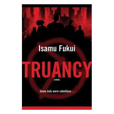 "Truancy" - "" ("Fukui Isamu")(Paperback)