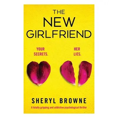 "The New Girlfriend: A totally gripping and addictive psychological thriller" - "" ("Browne Sher