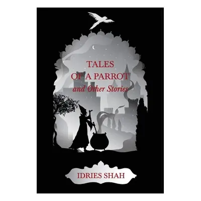 "World Tales I: Tales Of A Parrot And Other Stories" - "" ("Shah Idries")(Paperback)