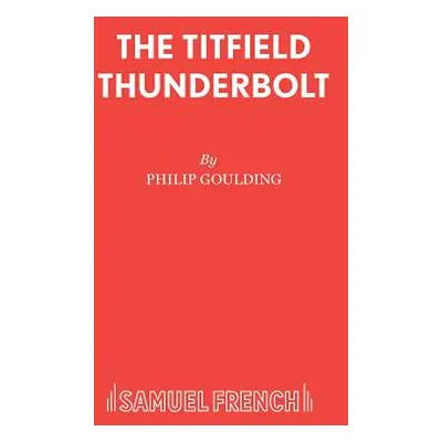 "The Titfield Thunderbolt" - "" ("Goulding Philip")(Paperback)