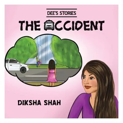 "Dee's Stories: The Accident" - "" ("Shah Diksha")(Paperback)