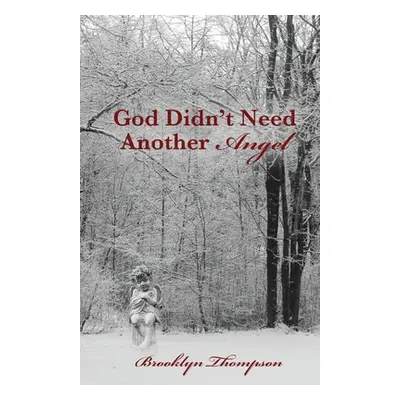 "God Didn't Need Another Angel" - "" ("Thompson Brooklyn")(Paperback)