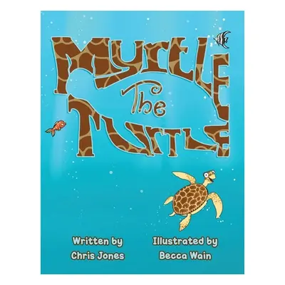 "Myrtle The Turtle" - "" ("Jones Chris")(Paperback)