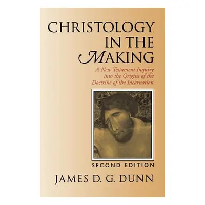 "Christology in the Making: A New Testament Inquiry Into the Origins of the Doctrine of the Inca