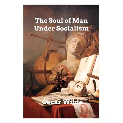 "The Soul of Man Under Socialism" - "" ("Wilde Oscar")(Paperback)