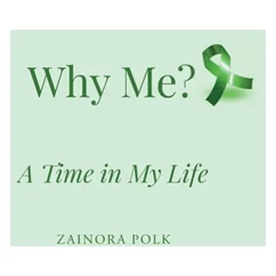 "Why Me: A Time in My Life" - "" ("Polk Zainora")(Paperback)