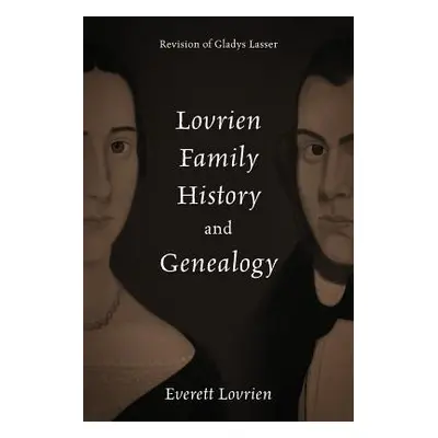 "Lovrien Family History and Genealogy: Revision of Gladys Lasser" - "" ("Lovrien Everett")(Paper