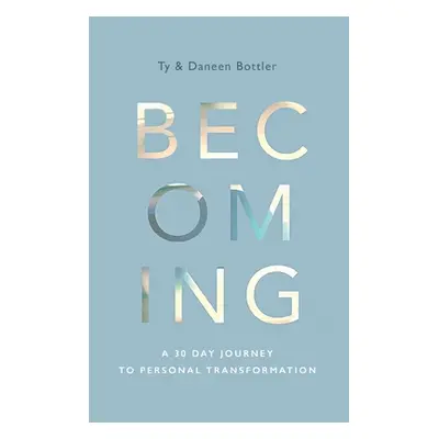 "Becoming" - "" ("Bottler Ty And Daneen")(Paperback)