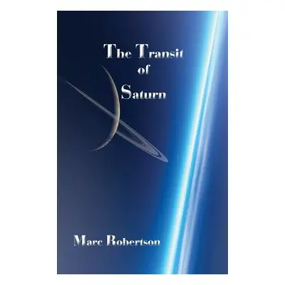 "The Transit of Saturn" - "" ("Robertson Marc")(Paperback)